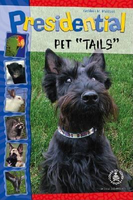 Presidential Pet Tails - Muldoon, Kathleen M