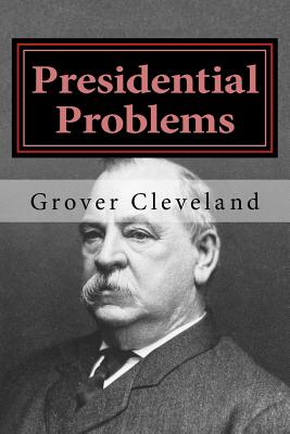 Presidential Problems - Cleveland, Grover