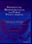 Presidential Responsiveness and Public Policy-Making: The Publics and the Policies That Presidents Choose