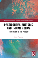 Presidential Rhetoric and Indian Policy: From Nixon to the Present