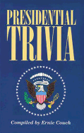 Presidential Trivia: The Ultimate Guide to Little-Known Facts about American Presidents