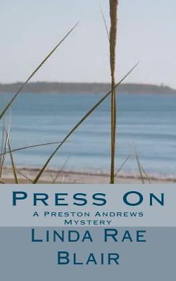 Press On: A Preston Andrews Mystery - Blair, Linda Rae