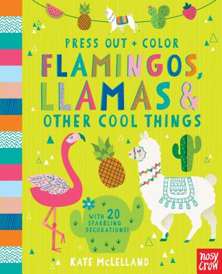 Press Out and Color: Flamingos, Llamas & Other Cool Things - Nosy Crow