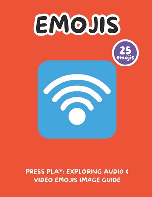 Press Play: Exploring Audio & Video Emojis Image Guide - Writings, Simple