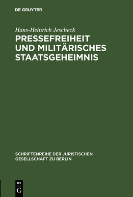 Pressefreiheit Und Milit?risches Staatsgeheimnis - Jescheck, Hans-Heinrich