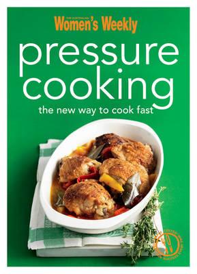 Pressure Cooking - The Australian Women's Weekly