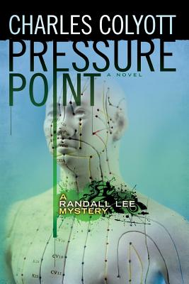 Pressure Point: A Randall Lee Mystery #2 - Colyott, Charles