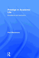 Prestige in Academic Life: Excellence and Exclusion