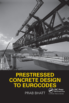 Prestressed Concrete Design to Eurocodes - Bhatt, Prab