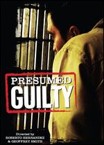 Presumed Guilty - Geoffrey Smith; Roberto Hernndez