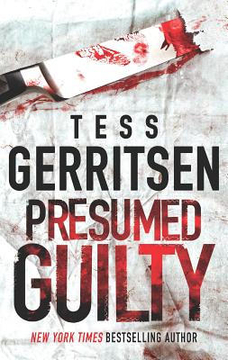 Presumed Guilty - Gerritsen, Tess