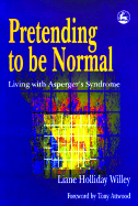 Pretending to Be Normal: Living with Asperger's Syndrome