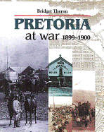 Pretoria at War 1899-1900
