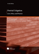 Pretrial Litigation: Law, Policy and Practice