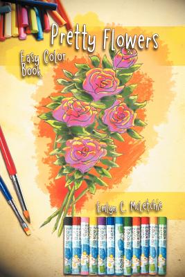 Pretty Flowers Easy Color Book - McLetchie, Emlyn C