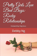 Pretty Girls Love Bad Boys: Rocky Relationships