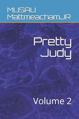 Pretty Judy: Volume 2 - Mattmeachamjr, Musau