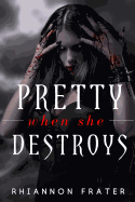 Pretty When She Destroys: Pretty When She Dies #3