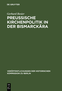 Preu?ische Kirchenpolitik in der Bismarck?ra