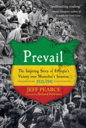 Prevail: The Inspiring Story of Ethiopia's Victory Over Mussolini's Invasion, 1935-1941