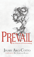 Prevail: The Process of Overcoming