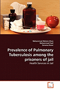 Prevalence of Pulmonary Tuberculosis Among the Prisoners of Jail