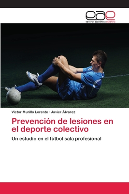 Prevencion de Lesiones En El DePorte Colectivo - Murillo Lorente, Victor, and Alvarez, Javier