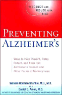 Preventing Alzheimer's: Prevent, Detect, Diagnose, Treat, and Even Halt Alzheimer's Disease and Other Causes of Memory Loss