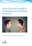 preventing and managing challenging and hazardous behaviour: A learning resource for those supporting people in care