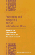 Preventing and Mitigating AIDS in Sub-Saharan Africa: Research and Data Priorities for the Social and Behavioral Sciences