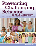 Preventing Challenging Behavior in Your Classroom: Positive Behavior Support and Effective Classroom Management