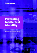 Preventing Intellectual Disability: Ethical and Clinical Issues