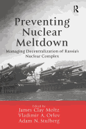 Preventing Nuclear Meltdown: Managing Decentralization of Russia's Nuclear Complex