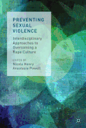 Preventing Sexual Violence: Interdisciplinary Approaches to Overcoming a Rape Culture