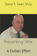 Preventing War: A Civilian Effort