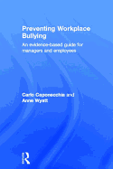Preventing Workplace Bullying: An Evidence-Based Guide for Managers and Employees