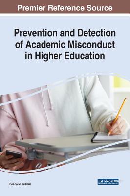 Prevention and Detection of Academic Misconduct in Higher Education - Velliaris, Donna M (Editor)
