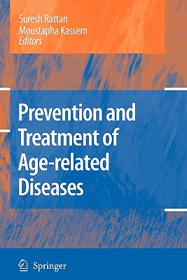Prevention and Treatment of Age-related Diseases - Rattan, Suresh I.S. (Editor), and Kassem, Moustapha (Editor)