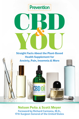 Prevention CBD & You: Straight Facts about the Plant-Based Health Supplement for Anxiety, Pain, Insomnia & More - Prevention (Editor), and Pea, Nelson, and Meyer, Scott