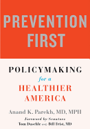 Prevention First: Policymaking for a Healthier America