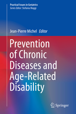 Prevention of Chronic Diseases and Age-Related Disability - Michel, Jean-Pierre (Editor)