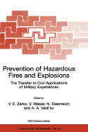 Prevention of Hazardous Fires and Explosions: The Transfer to Civil Applications of Military Experiences - Zarko, V E (Editor), and Weiser, V (Editor), and Eisenreich, N (Editor)