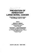 Prevention of Hereditary Large Bowel Cancer: Proceedings of Conference, Held in Troy, Michigan June 3-4, 1982