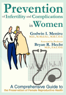 Prevention of Infertility and Complications in Women: A Comprehensive Guide to the Preservation of Female Reproductive Health