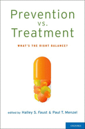 Prevention vs. Treatment: What's the Right Balance?