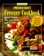 Prevention's Freezer Cookbook: Great Dishes You Can Cook and Freeze