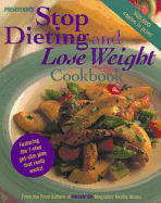 Prevention's Stop Dieting and Lose Weight Cookbook: Featuring the Seven-Step Get-Slim Plan That Really Works!