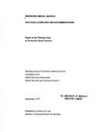 Preventive dental services : practices, guidelines, and recommendations : report of the Working Group on Preventive Dental Services. - Canada. Working Group on Preventive Dental Services