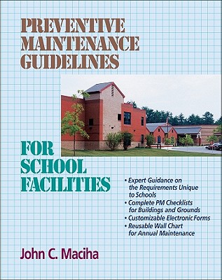 Preventive Maintenance Guidelines for School Facilities: The Goodness of Homemade Bread the Easy Way - Maciha, John C