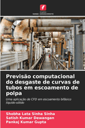 Previs?o computacional do desgaste de curvas de tubos em escoamento de polpa